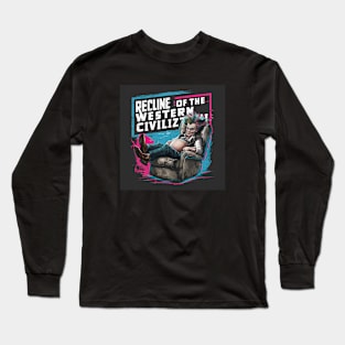 Recline of the Western Civilization Long Sleeve T-Shirt